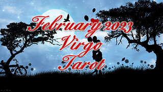 Virgo ♍ ~ February 2023 ~ Tarot