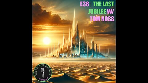 E38 | The Last Jubilee w/ Tom Noss | SHORT