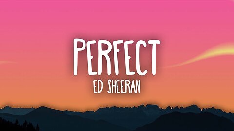 Ed Sheeran - perfect