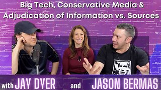 Ep. 218: Big Tech, Conservative media & adjudication of information vs. sources w/ Jason Bermas & Jay Dyer | The Courtenay Turner Podcast