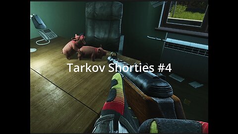 Tarkov Shorties #4