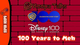 WB & Disney 100 Years To Meh Koopa Talks