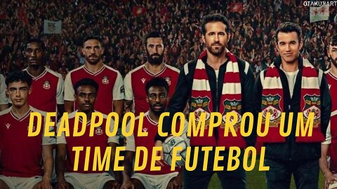 BEM-VINDO A WREXHAM A SÉRIE SOBRE ATOR RYAN REYNOLDS COMPRANDO UM CLUBE DE FUTEBOL DO PAÍS DE GALES