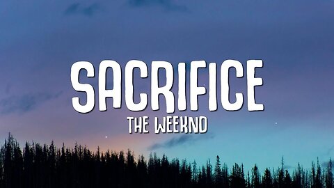 The Weeknd - Sacrifice (Lyrics)