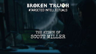 Targeted Intellectuals #3 - Scott Miller, PA