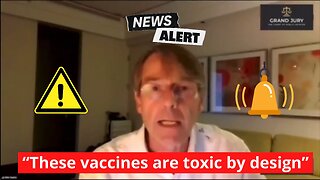 Dr Mike Yeadon - "These Vaccines Are Toxic by Design”