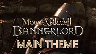 Mount & Blade 2 Bannerlord OST - Main Theme
