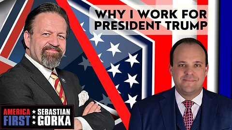 Why I work for President Trump. Boris Epshteyn with Sebastian Gorka on AMERICA First