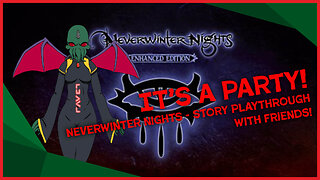 It's a Party! Neverwinter Nights - With Friends