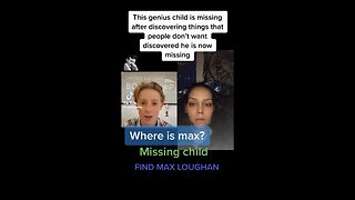 Genius Child Missing! Max Loughan