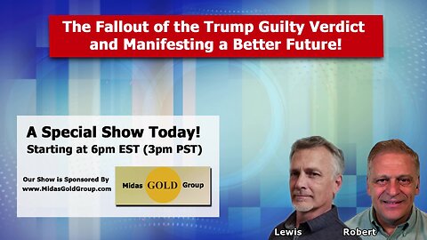 Special Show Today: Trump Verdict Fallout and Creating a Better Future! Follow This Channel!