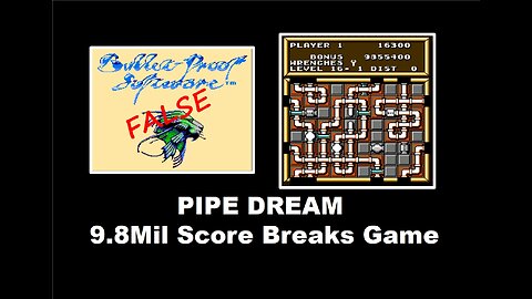 Pipe Dream (NES): 9.8 Million Score Breaks Game | Coded by (Not-So) Bullet-Proof Software Studios