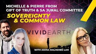 SOVEREIGNTY & COMMON LAW, WITH MICHELLE & PIERRE FROM GIFT OF TRUTH & SA JURAL ASSEMBLY