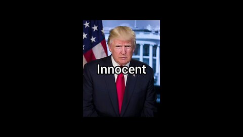 TRUMP IS INNOCENT