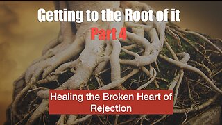 Healing the Broken Heart of Rejection