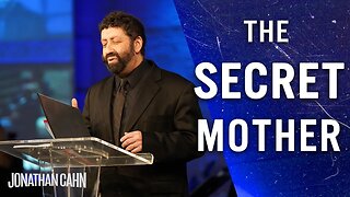 The Israel Matrix: The Secret Mother | Jonathan Cahn Sermon