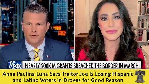 Anna Paulina Luna Says Traitor Joe Is Losing Hispanic and Latino Voters in Droves for Good Reason