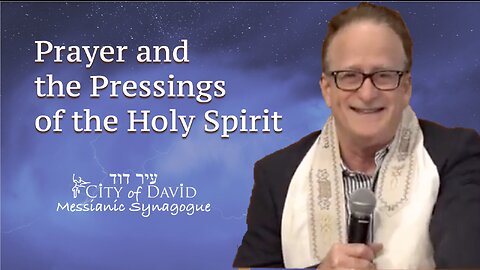 Prayer and the Pressings of the Holy Spirit