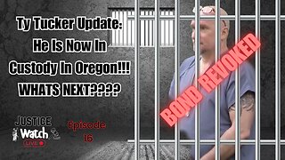 Ty Tucker Is In Custody!!! Justice Watch Live Episode 16