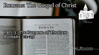 05.05.24 - Part 3: The Purpose of The Law - Romans 2:1-29