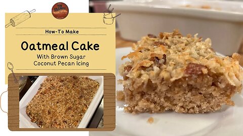 Oatmeal Cake with Brown Sugar Coconut Pecan Icing
