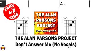 THE ALAN PARSONS PROJECT Don't Answer Me FCN GUITAR CHORDS & LYRICS NO VOCALS