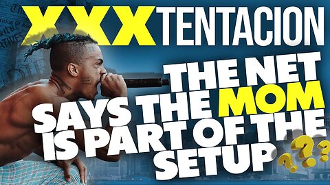 XXX Mom is in Hot Water on the NET | XXXTentacion TRIAL- Recap