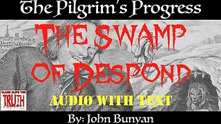 03. The Swamp of Despond | British Narrator | Pilgrim's Progress by John Bunyan | Audio w/ Text