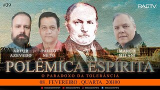 39° Polêmica Espírita - O Paradoxo da Tolerância (com Marco Milani)