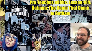 Pro Teaches n00bs: Lesson 184: Batman: The Doom That Came to Gotham