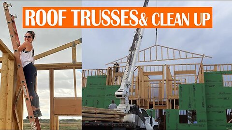 DIY HOME BUILD | EP. 40 ROOF TRUSSES & CLEAN UP