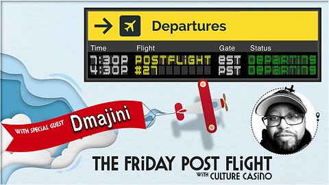 The Friday Post Flight - Episode 0027 - Dmajini
