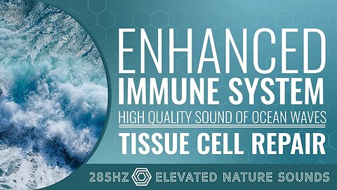 Enhanced Immunity 285Hz Solfeggio HQ Ocean Waves Relaxation Sleep