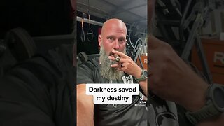 Darkness saved my destiny