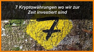 7 Kryptowährungen wo wir zur Zeit investiert sind