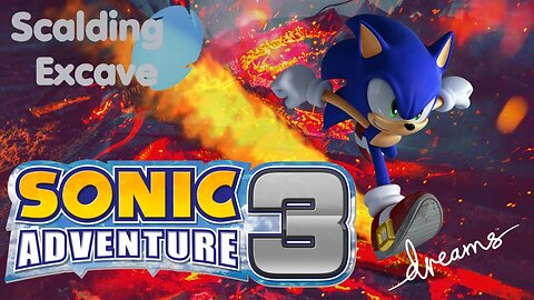 THIS LEVEL IS F**king FIRE!! (Pun F**king Intended) | Sonic Adventure 3 | DREAMS PS5 | Twitch