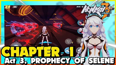 Honkai Impact 3rd CHAPTER 1 ACT 3 PROPHECY OF SELENE