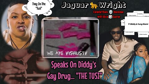 Jaguar🐆Wright: Speaks 🗣️ On Diddy's Gay Drug "The Tusi" #VishusTv 📺