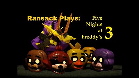 Ransack Plays : Five Nights at Freddy's 3 Pt. 2