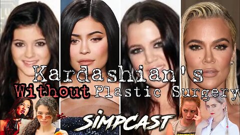 Kardashian & Jenner Family WITHOUT Plastic Surgery! SimpCast w/ Chrissie Mayr, Brittany Venti, Xia