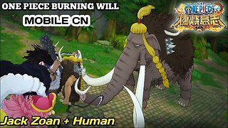 Defeat Jack Zoan + Human / Zou Story / One Piece Burning Will Mobile CN