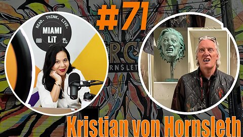 Miami Lit Podcast #71 - Kristian von Hornsleth - Artist, Provocateur, and Master of Chaos