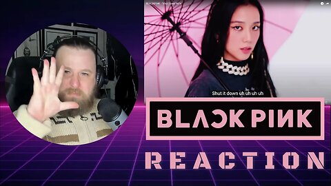 BLACKPINK - ‘Shut Down’ M/V - REACTION