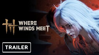 Where Winds Meet - Gameplay Trailer | State of Play 2024