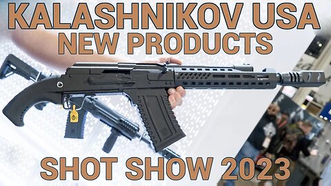 Kalashnikov USA New Products SHOW Show 2023