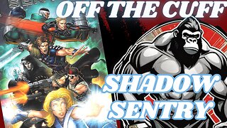 Off the Cuff: Shadow Sentry