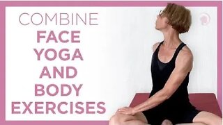 How to Combine Face Yoga and Body Exercises