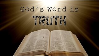 God's word the Bible is TRUTH