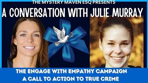 Julie Murray, Sister of Maura Murray - Engage With Empathy True Crime