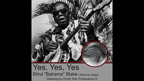 Yes, Yes, Yes By Blind "Bahama" Blake